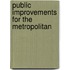 Public Improvements For The Metropolitan