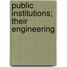 Public Institutions; Their Engineering by Frederick Colyer