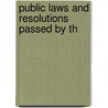 Public Laws And Resolutions Passed By Th by United States. Commission