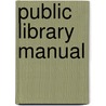 Public Library Manual by Library Association