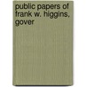 Public Papers Of Frank W. Higgins, Gover door Frank Wayland Higgins