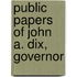 Public Papers Of John A. Dix, Governor