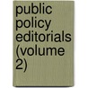Public Policy Editorials (Volume 2) by Allen Ripley Foote