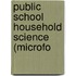 Public School Household Science (Microfo