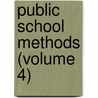 Public School Methods (Volume 4) door Mcmurry