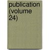 Publication (Volume 24) door Illinois State Historical Society