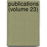 Publications (Volume 23) by Modern Language Association of America