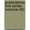 Publications First Series (Volume 40) door Durham Surtees Society