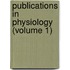Publications In Physiology (Volume 1)
