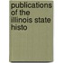 Publications Of The Illinois State Histo