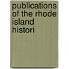 Publications Of The Rhode Island Histori by Rhode Island Historical Society