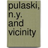 Pulaski, N.Y. And Vicinity by Welch