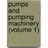 Pumps And Pumping Machinery (Volume 1)
