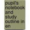 Pupil's Notebook And Study Outline In En by Albert Perry Walker Francis Abner Smith