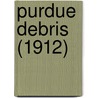 Purdue Debris (1912) door Purdue University