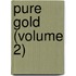 Pure Gold (Volume 2)