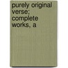 Purely Original Verse; Complete Works, A by J. Gordon Coogler