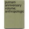 Putnam Anniversary Volume; Anthropologic by Franz Boas