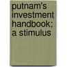 Putnam's Investment Handbook; A Stimulus by Albert William Atwood