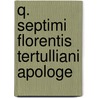 Q. Septimi Florentis Tertulliani Apologe door Ca. 160-Ca. 230 Tertullian