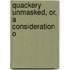 Quackery Unmasked, Or, A Consideration O