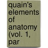 Quain's Elements Of Anatomy (Vol. 1, Par door Jones Quain