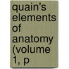 Quain's Elements Of Anatomy (Volume 1, P door Jones Quain