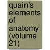 Quain's Elements Of Anatomy (Volume 21) door Jones Quain