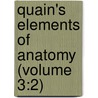 Quain's Elements Of Anatomy (Volume 3:2) door Jones Quain