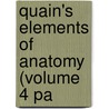 Quain's Elements Of Anatomy (Volume 4 Pa door Jones Quain