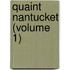 Quaint Nantucket (Volume 1)