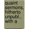 Quaint Sermons, Hitherto Unpubl., With A door Samuel Rutherford