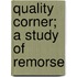 Quality Corner; A Study Of Remorse