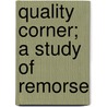 Quality Corner; A Study Of Remorse by C.L. Antrobus