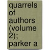 Quarrels Of Authors (Volume 2); Parker A by Isaac Disraeli