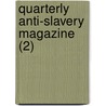 Quarterly Anti-Slavery Magazine (2) by Elizur Wright