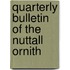 Quarterly Bulletin Of The Nuttall Ornith