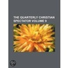 Quarterly Christian Spectator (Volume 9) by General Books