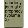 Quarterly Journal of Prophecy (Volume 3) door General Books
