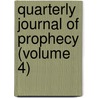 Quarterly Journal of Prophecy (Volume 4) door General Books