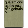 Quaternions As The Result Of Algebraic O door Arthur Latham Baker