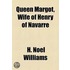 Queen Margot, Wife Of Henry Of Navarre