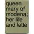 Queen Mary Of Modena; Her Life And Lette