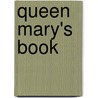 Queen Mary's Book door Queen of Scots Mary