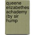 Queene Elizabethes Achademy (By Sir Hump