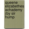 Queene Elizabethes Achademy (By Sir Hump by Frederick James Furnivall