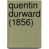 Quentin Durward (1856) door Sir Walter Scott