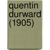 Quentin Durward (1905) door Walter Scott