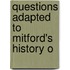 Questions Adapted To Mitford's History O
