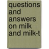 Questions And Answers On Milk And Milk-T door Publow